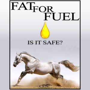 FAT FOR FUEL, IS IT SAFE FOR YOUR HORSE?